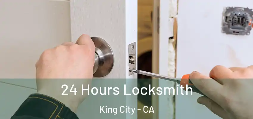  24 Hours Locksmith King City - CA