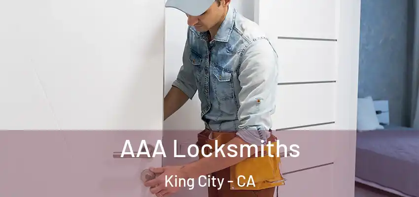  AAA Locksmiths King City - CA