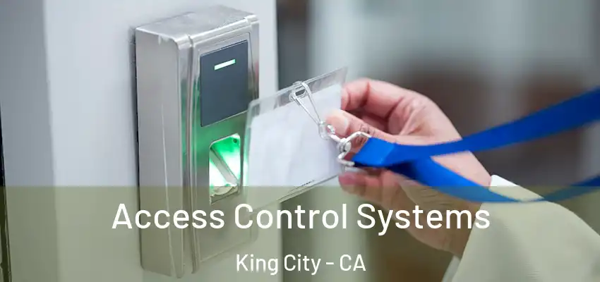 Access Control Systems King City - CA