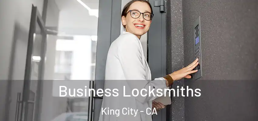 Business Locksmiths King City - CA