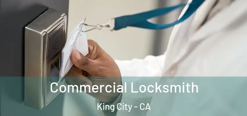  Commercial Locksmith King City - CA
