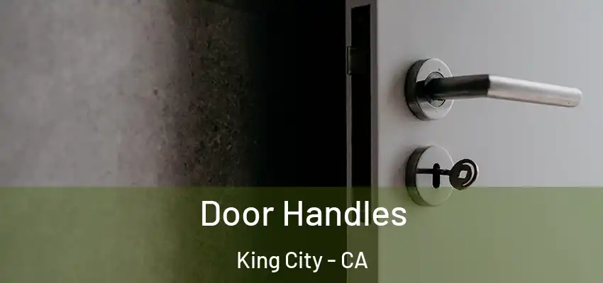 Door Handles King City - CA