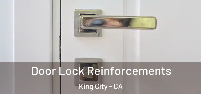 Door Lock Reinforcements King City - CA