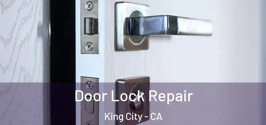  Door Lock Repair King City - CA