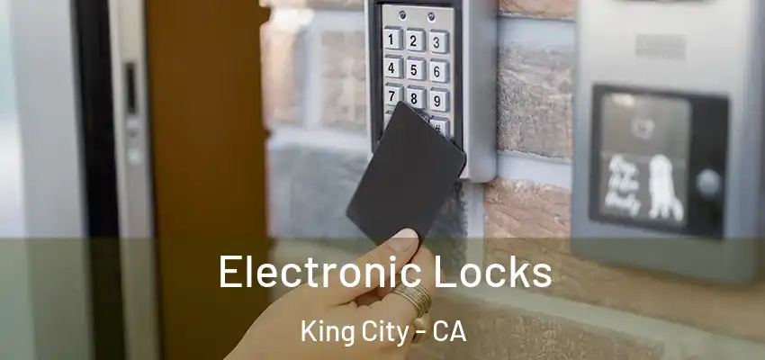  Electronic Locks King City - CA