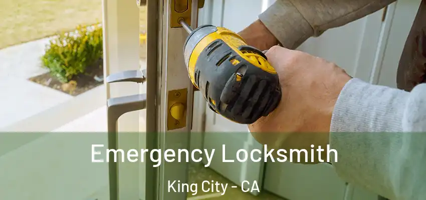  Emergency Locksmith King City - CA