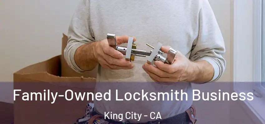  Family-Owned Locksmith Business King City - CA