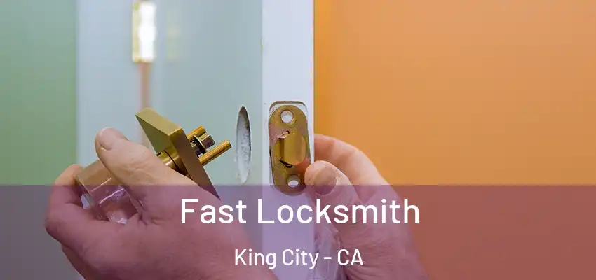  Fast Locksmith King City - CA