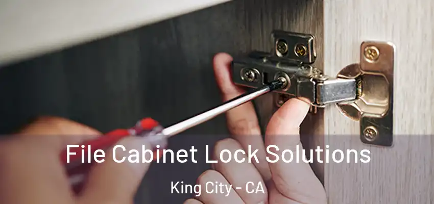  File Cabinet Lock Solutions King City - CA