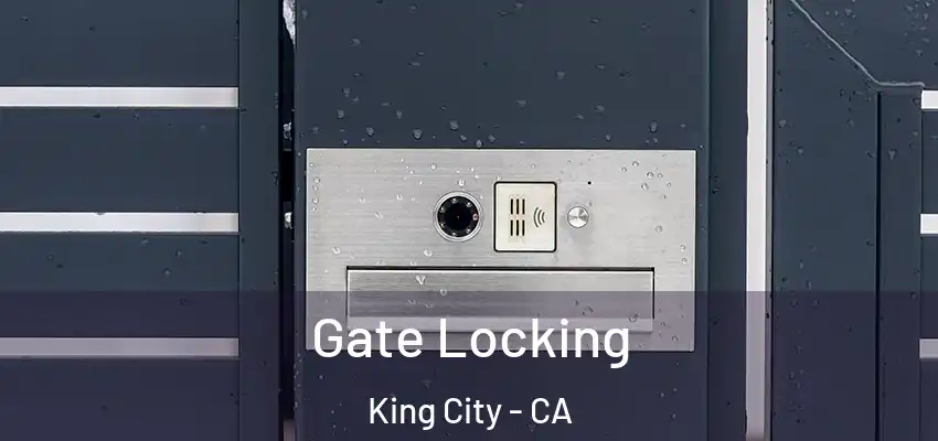  Gate Locking King City - CA