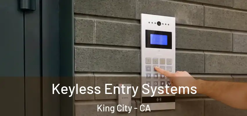 Keyless Entry Systems King City - CA