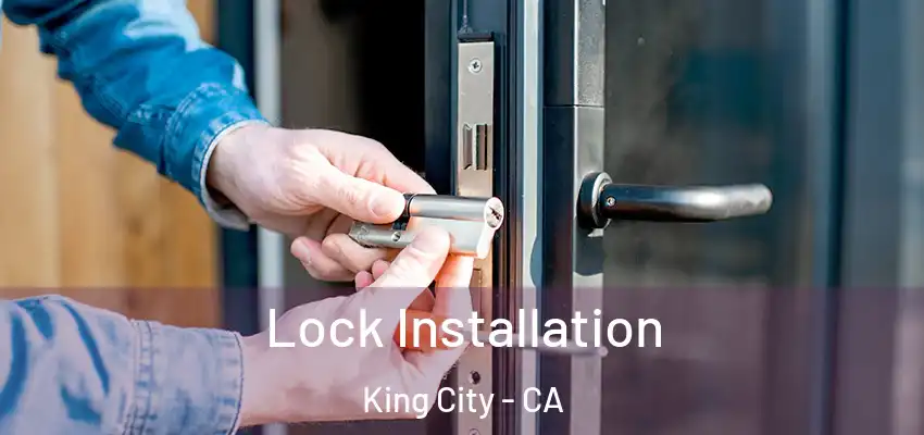  Lock Installation King City - CA