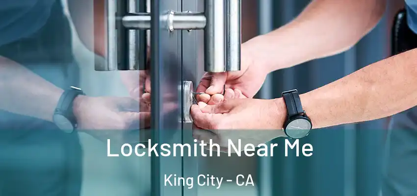  Locksmith Near Me King City - CA