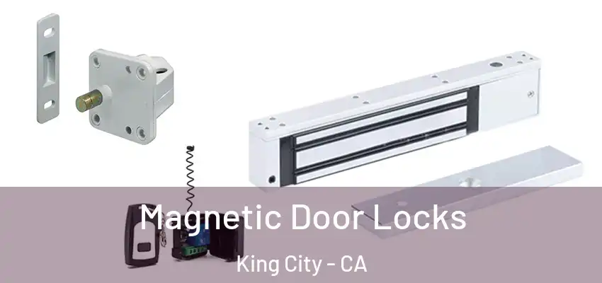  Magnetic Door Locks King City - CA