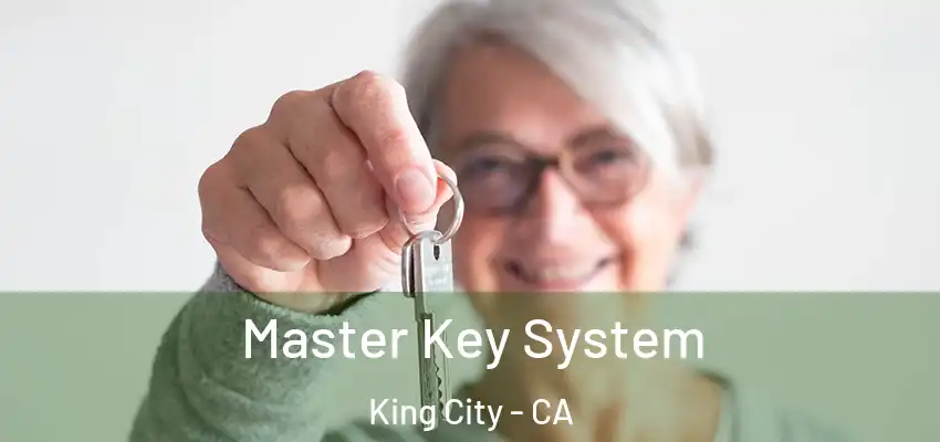  Master Key System King City - CA