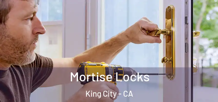  Mortise Locks King City - CA