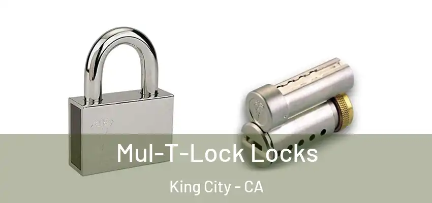  Mul-T-Lock Locks King City - CA