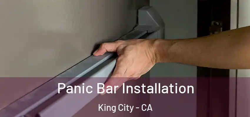  Panic Bar Installation King City - CA