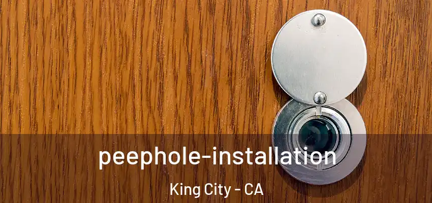  peephole-installation King City - CA