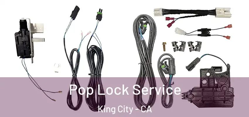 Pop Lock Service King City - CA