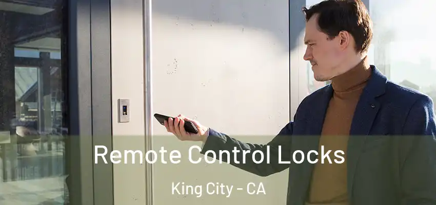  Remote Control Locks King City - CA