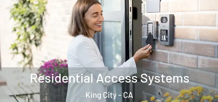 Residential Access Systems King City - CA