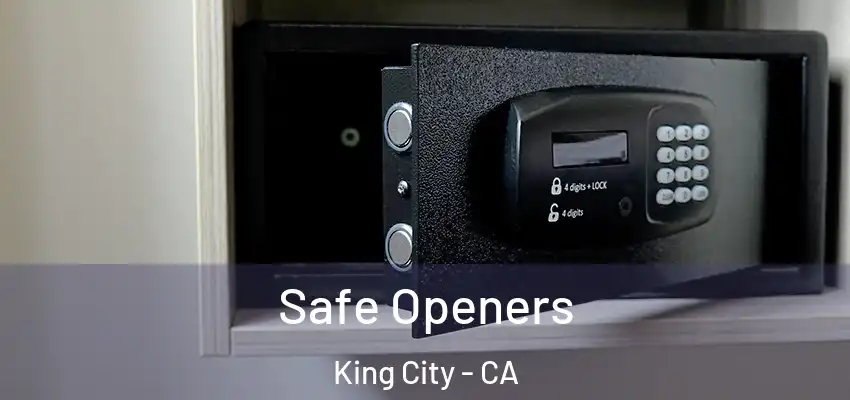 Safe Openers King City - CA