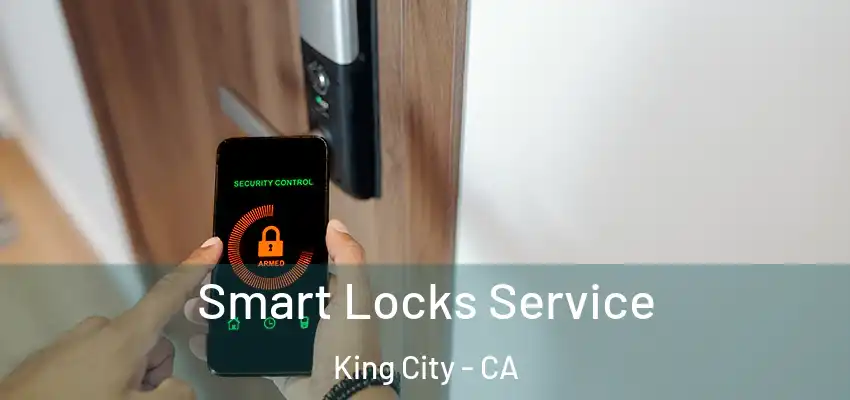  Smart Locks Service King City - CA