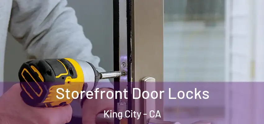  Storefront Door Locks King City - CA