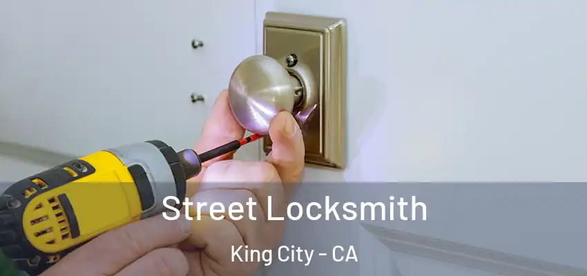  Street Locksmith King City - CA