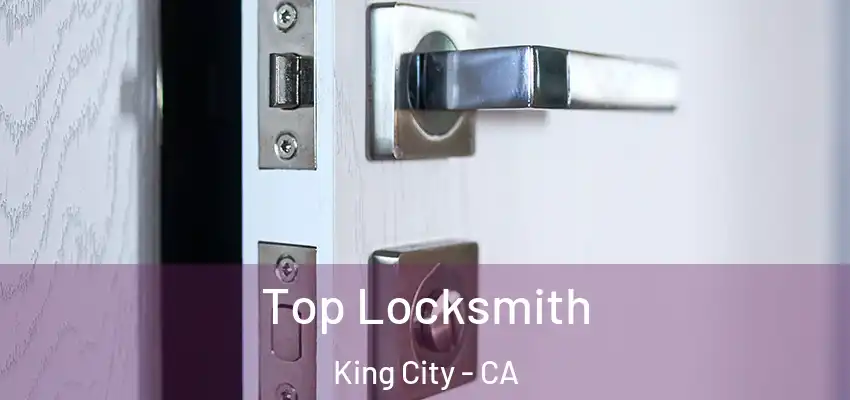  Top Locksmith King City - CA
