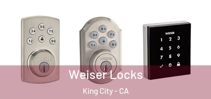  Weiser Locks King City - CA